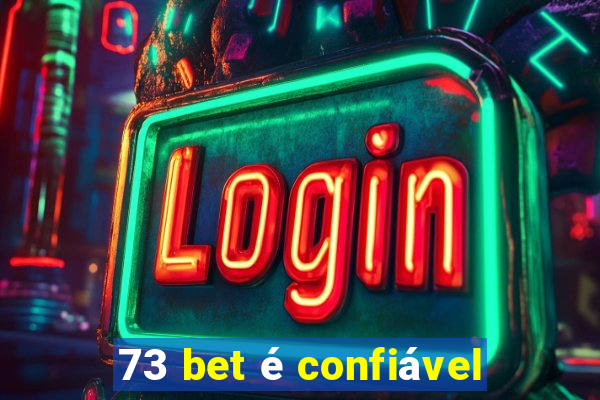 73 bet é confiável